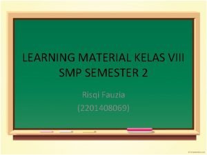 LEARNING MATERIAL KELAS VIII SMP SEMESTER 2 Risqi