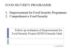FOOD SECURITY PROGRAMME 1 Empowerment for Food Security