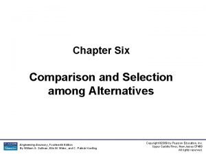 Chapter Six Comparison and Selection among Alternatives Engineering