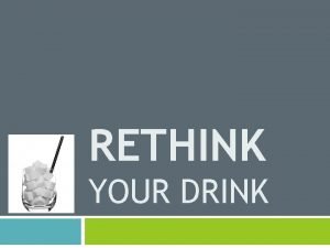 RETHINK YOUR DRINK Project Sponsors USDA project funded