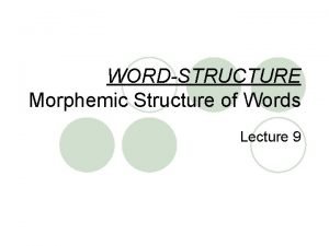 What is morphemic structure