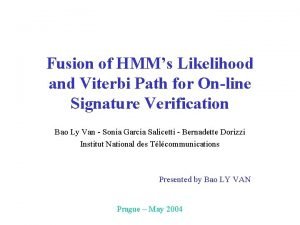 Fusion of HMMs Likelihood and Viterbi Path for