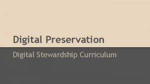 Digital Preservation Digital Stewardship Curriculum Digital Preservation Runs