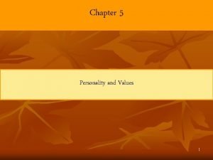 Chapter 5 personality and values