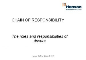 CHAIN OF RESPONSIBILITY The roles and responsibilities of