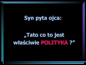 Syn pyta ojca Tato co to jest waciwie