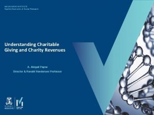 MELBOURNE INSTITUTE Applied Economic Social Research Understanding Charitable