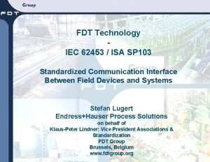 FDT Technology IEC 62453 ISA SP 103 Standardized