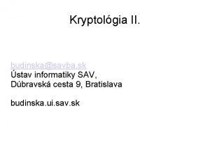 Kryptolgia II budinskasavba sk stav informatiky SAV Dbravsk