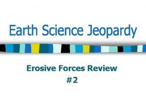 Erosive Forces Review 2 Wave Erosion Mass Movements