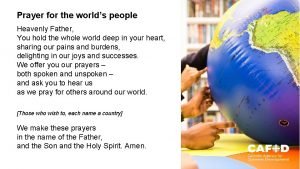 Prayer for the worlds people Heavenly Father You