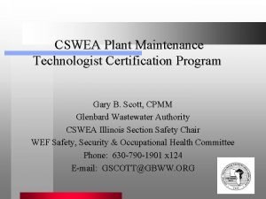 CSWEA Plant Maintenance Technologist Certification Program Gary B