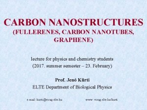 CARBON NANOSTRUCTURES FULLERENES CARBON NANOTUBES GRAPHENE lecture for