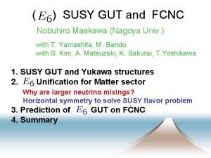 SUSY GUT and FCNC Nobuhiro Maekawa Nagoya Univ