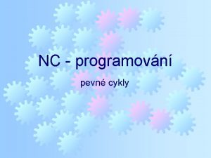NC programovn pevn cykly Pevn cykly X 200