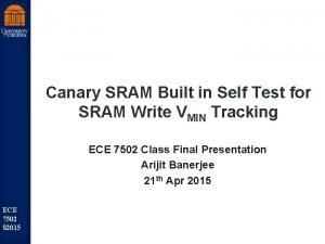 Canary SRAM Built in Self Test for SRAM
