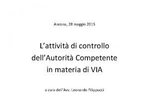 Ancona 28 maggio 2015 Lattivit di controllo dellAutorit