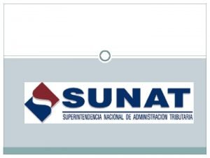 Definicin Sunat es una entidad del estado peruano