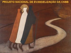 PROJETO NACIONAL DE EVANGELIZAO DA CNBB PROJETO NACIONAL