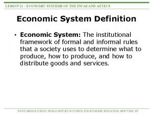 LESSON 11 ECONOMIC SYSTEMS OF THE INCAS AND