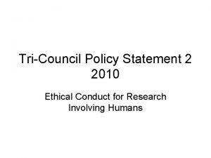 TriCouncil Policy Statement 2 2010 Ethical Conduct for