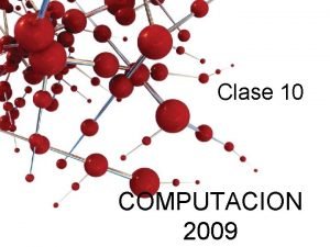 Clase 10 COMPUTACION 2009 Estructuras de datos como