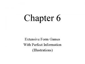 Chapter 6 Extensive Form Games With Perfect Information