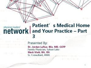 Patients Medical Home and Your Practice Part 3