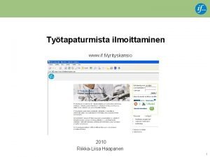 Tytapaturmista ilmoittaminen www if fiyrityskansio 2010 RiikkaLiisa Haapanen