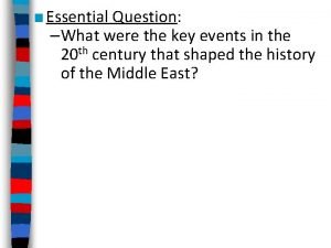 Essential Question What were the key events in
