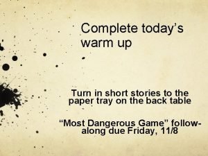 Complete todays warm up Turn in short stories