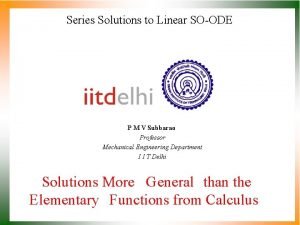 Series Solutions to Linear SOODE P M V