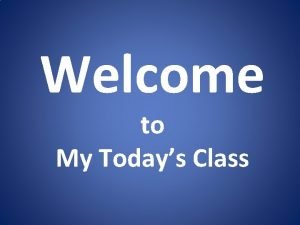Welcome to today's class