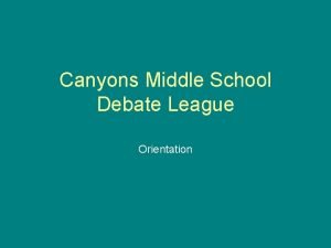 Canyons Middle School Debate League Orientation CSD MS