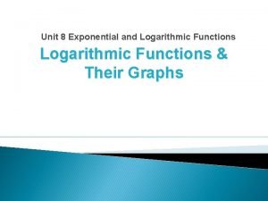 Unit 8 exponential and logarithmic functions