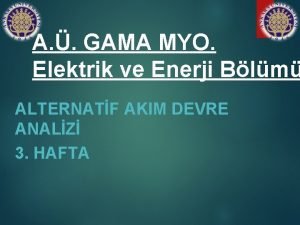 A GAMA MYO Elektrik ve Enerji Blm ALTERNATF