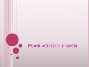 PSAN VELKCH PSMEN OZNATE SPRVNOU MONOST Na hiti