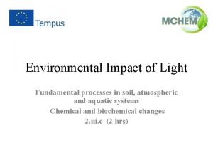 Environmental Impact of Light Fundamental processes in soil