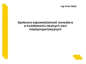 mgr Anna Sabat Spoeczna odpowiedzialno menedera w ksztatowaniu