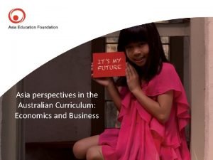 Asia perspectives in the Australian Curriculum Economics and