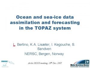 Ocean and seaice data assimilation and forecasting in