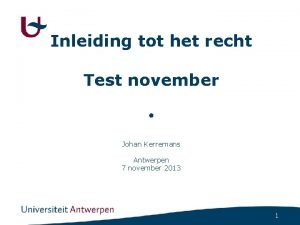 Inleiding tot het recht Test november Johan Kerremans