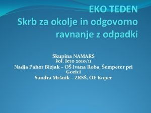 EKO TEDEN Skrb za okolje in odgovorno ravnanje