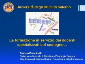 Universit degli Studi di Salerno La formazione in