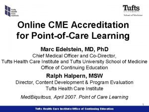 Online CME Accreditation for PointofCare Learning Marc Edelstein