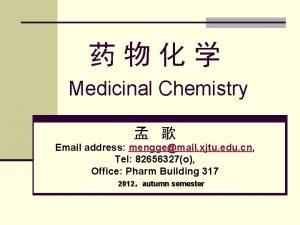 Medicinal Chemistry Email address menggemail xjtu edu cn