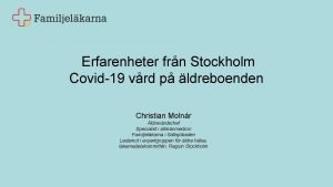 Erfarenheter frn Stockholm Covid19 vrd p ldreboenden Christian