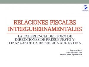 RELACIONES FISCALES INTERGUBERNAMENTALES LA EXPERIENCIA DEL FORO DE