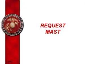 Defines the request mast policy for marines