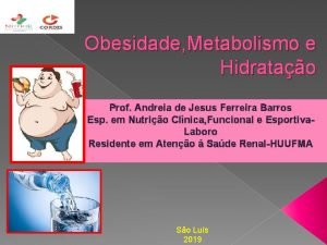 Obesidade Metabolismo e Hidratao Prof Andreia de Jesus